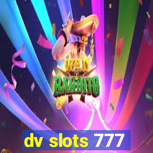 dv slots 777